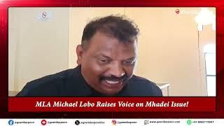 MLA Michael Lobo Raises Voice on Mhadei Issue!