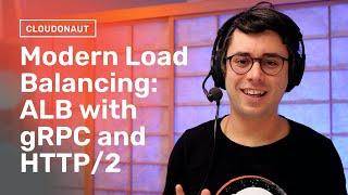 AWS Next Generation Load Balancing: ALB with gRPC and HTTP/2