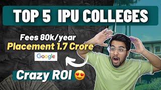 Top Colleges at Low Fees  | Top 5 IPU Colleges for Btech | 1.7 Crore Placement 