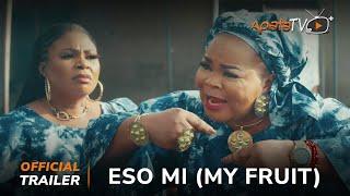 Eso Mi ( My Fruit ) Yoruba Movie 2024 | Official Trailer | Showing This Monday 25th Nov On ApataTV+