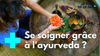 L'ayurveda : la médecine traditionnelle indienne - Le Magazine de la Santé