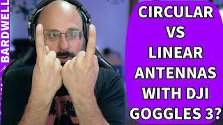 Can I Use Circular Polarized Antennas With DJI Goggles 3 Linear? - FPV Questions