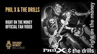 Phil X & The Drills - Right On The Money - Official Video