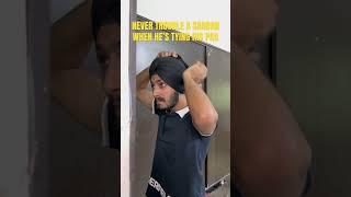 Never trouble a sardar when he’s tying his pag  #funnyshorts #funny #funnyvideos #sardar #sikh