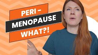 What is Peri menopause?