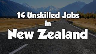 14 Unskilled Jobs for Foreigners in New Zealand: The Ultimate Employment Guide