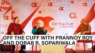 Off The Cuff with Prannoy Roy & Dorab R. Sopariwala