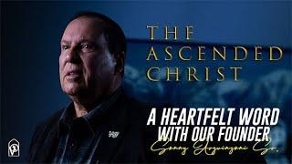 The Ascended Christ - Pastor Sonny Arguinzoni Sr