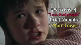 Overview of Grief Vampire Matt Fraser