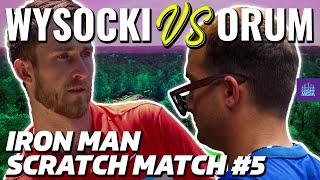 2022 Iron Man Scratch Match Ep. 5 Part 2 | Ricky Wysocki VS Matt Orum | PDGA Champions Cup