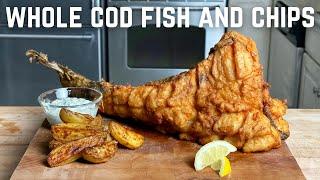 Whole Cod Fish and Chips 