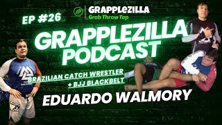 Grapplezilla Podcast #26 - Eduardo Walmory - Brazilian Catch Wrestling and BJJ