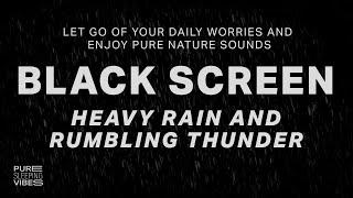 Heavy Rain and Rumbling Thunder Sounds for Sleeping - Black Screen | Sleep Sounds - Dark Screen