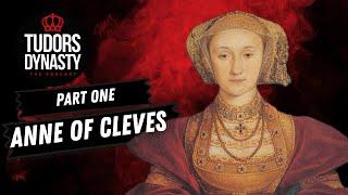 Tudors Dynasty Podcast: Anne of Cleves - Part One