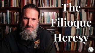 The Filioque Heresy (Global Catechism)