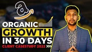 100% Increase in organic sales in just 30 days | Amazon Client case study