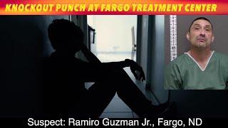 Knockout Punch At Fargo Treatment Center