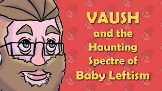 Vaush and the Haunting Spectre of Baby Leftism