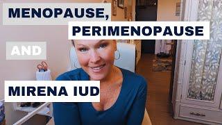 Using the Mirena IUD in perimenopause and menopause: Does it help and when should you take it out?