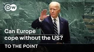 A world in crisis: can Europe cope without the US? | To the Point