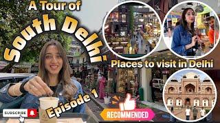 South Delhi Tour -Travel, Restaurants, Markets, Modern Malls, Monuments #vlog #delhi