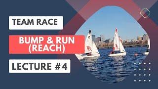 Sailing Team Racing Lecture #4: Reach Bump & Run