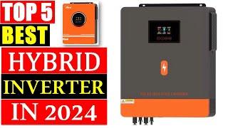  BEST Hybrid Inverter In 2024! TOP 5 Best hybrid solar inverters