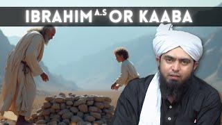 Ibrahim A.S or Kaaba | Story of Ibraham and Construction of the Kaaba | Engineer Muhammad Ali Mirza