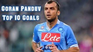 Goran Pandev - Top 10 Goals ever [HD]