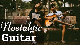 - Nostalgic Guitar Music | Relaxing Guitar Mix | Chillout Music Mix | Instrumental Music Mix -