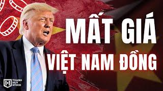 Trump Khiến Tiền Việt Nam Mất Giá Kỷ Lục Nhất Mọi Thời Đại? @t_huystock