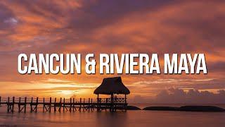 Best Places to Visit in CANCUN and the RIVIERA MAYA  | Travel Guide