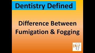 Difference between the process of Fumigation and Fogging