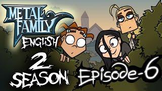 Metal Family season 2 episode 6