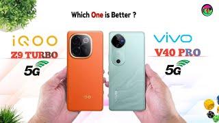 IQOO Z9 TURBO 5G VS VIVO V40 PRO 5G : COMPARISON ! WHICH SMARTPHONE IS BEST ?