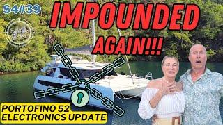 S4#39.  IMPOUNDED AGAIN! Unwritten Greek Rules... Portofino / Raymarine  Partnership Update