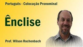 Ênclise - (Prof. Wilson Rochenbach)