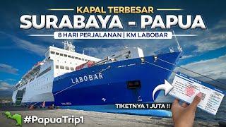 PAPUA - Eps.1 | Surabaya - Papua 8 HARI DIATAS KAPAL  ‼️ Kapal Penumpang TERBESAR Km Labobar.