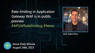 Rate-limiting in Application Gateway WAF is in public... - Azure Daily Minute Podcast - 24-AUG-2023