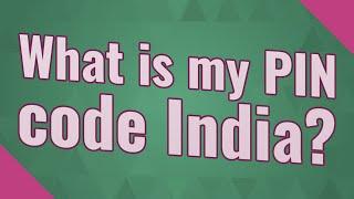 What is my PIN code India?