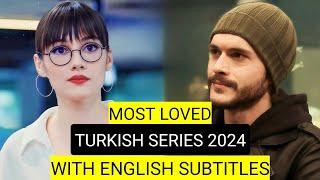 Top 9 Most Loved Turkish Drama Series 2024 With English Subtitles