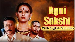 Agni Saksh (Hindi Movie With English Subtitles) | Manisha Koirala | Jackie Shroff | Nana Patekar