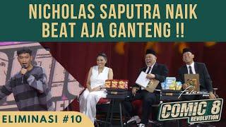 Part 4 | Nicholas Saputra Naik Beat Aja Ganteng !! | Live Eliminasi 10 #comic8revolution