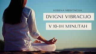 DVIG VIBRACIJE - meditacija za dvig energije in dober začetek dneva. To kar si, to privlačiš.