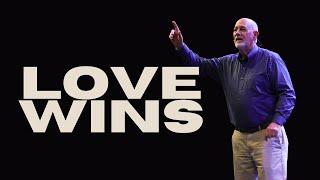 Love Wins | Gary Hoffman | Faith Fellowship