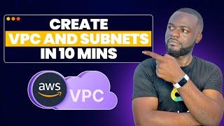 How to create VPC and subnets in AWS in 10mins | AWS Tutorial for Beginners