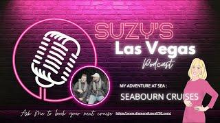 SUZYS LAS VEGAS | MY SEABOURN ADVENTURE