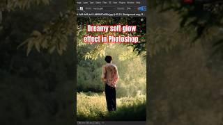 How to make dreamy soft glow effect in Photoshop #photoshop #tipsandtricks #graphicdesign #editing