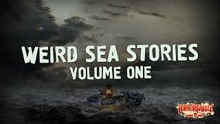 Weird Sea Stories: Volume 1