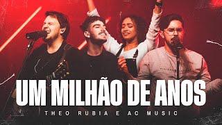 Um Milhão de Anos - Theo Rubia feat. @ACMusicc (Ao Vivo)